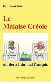 Le malaise cr�eole : un d�eriv�e du mal fran�cais : un b�ek�e rel�eve la filiation! : fondements humanistes dune troisi�eme voie locale : essai /