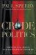 Crude politics : how Bush's oil cronies hijacked the war on terrorism /