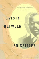 Lives in between : the experience of marginality in a century of emancipation /