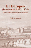 El Europeo (Barcelona 1823-1824) : Prensa, Modernidad y Universalismo /
