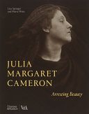 Julia Margaret Cameron : arresting beauty /