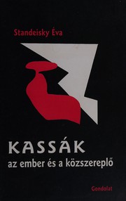 Kassák : az ember és a közszereplő /