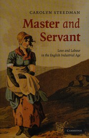 Master and servant : love and labour in the English industrial age /