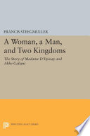 A woman, a man, and two kingdoms : the story of Madame d'Epinay and the Abbé Galiani /