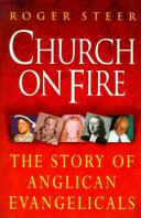 Church on fire : the story of Anglican evangelicals /