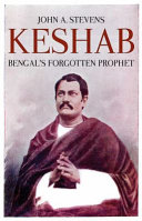 Keshab : Bengal's forgotten prophet /