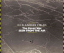 In Flanders Fields : The Great War Seen from the Air, 1914-1918