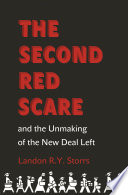 The second Red Scare and the unmaking of the New Deal left /
