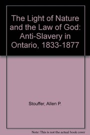 The light of nature and the law of God : antislavery in Ontario, 1833-1877 /