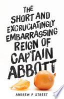 The short and excruciatingly embarrassing reign of Captain Abbott /