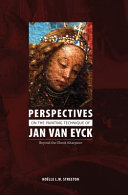 Perspectives on the painting technique of Jan van Eyck : beyond the Ghent altarpiece /