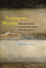Emergent worlds : alternative states in nineteenth-century America /