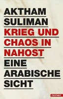 Krieg und Chaos in Nahost : eine arabische Sicht /