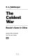 The coldest war : Russia's game in China /