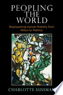 Peopling the world : representing human mobility from Milton to Malthus /