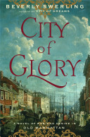 City of glory : a novel of war and desire in Old Manhattan /