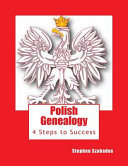 Polish genealogy : four steps to success /