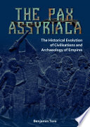 PAX ASSYRIACA : the historical evolution of civilisations and the archaeology of empires