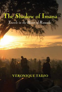 The shadow of Imana : travels in the heart of Rwanda /
