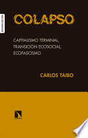 Colapso : capitalismo terminal, transición ecosocial, ecofascismo /