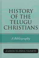 History of the Telugu Christians : a bibliography /