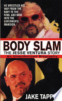 Body slam : the Jesse Ventura story /