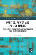 Parties, power and policy-making : from higher education to multinationals in post-communist societies /