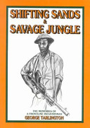 Shifting sands & savage jungle : the memories of a frontline infantryman /