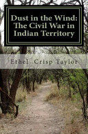 Dust in the wind : the Civil War in Indian Territory /