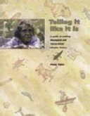 Telling it like it is : a guide to making Aboriginal and Torres Strait Islander history /