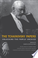 Tchaikovsky papers : unlocking the family archive /