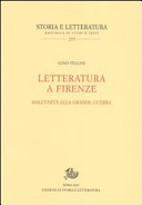 Letteratura a Firenze : dall'unità alla grande guerra /