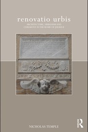 Renovatio urbis : architecture, urbanism, and ceremony in the Rome of Julius II /