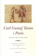 Carl Gustaf Tessin i Paris : konst och politik : brevväxling med Carl Hårleman, Kungliga Slottets arkitekt /