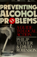 Preventing alcohol problems : a guide to local action /