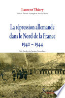 La répression allemande dans le Nord de la France, 1940-1944 /