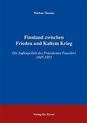 Finnland zwischen Frieden und Kaltem Krieg : die Aussenpolitik des Präsidenten Paasikivi 1947-1955 /