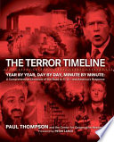 The terror timeline : year by year, day by day, minute by minute : a comprehensive chronicle of the road to 9/11--- and America's response /