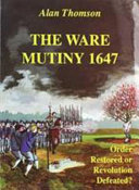 The Ware Mutiny 1647 : order restored or revolution defeated? /
