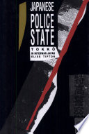 The Japanese police state : the Tokkô in interwar Japan /