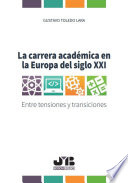 La carrera académica en la Europa del siglo XXI : entre tensiones y transiciones /