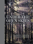 Under the open skies : finding peace and health in nature /