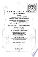 The Muscovites in California, or rather, Demonstration of the passage from North America : discovered by the Russians and of the ancient one of the peoples who transmigrated there from Asia : historical, geographical dissertation of Father F. Guiseppe Torrubia
