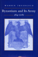 Byzantium and its army, 281-1081 /