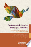 Gestión administrativa local y paz territorial : un análisis de las subregiones PDET en el Caribe colombiano /