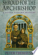 Shroud for the archbishop : a Sister Fidelma mystery /