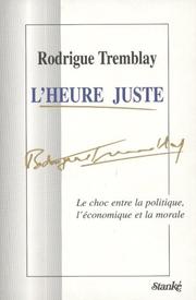 L'heure juste : le choc entre la politique, l'économique et la morale /