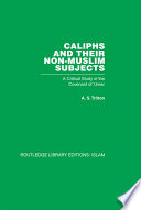 Caliphs and their non-Muslim subjects : a critical study of the covenant of ʻUmar /
