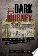 The dark journey : inside the reeducation camps of Viet Cong /