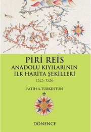 Piri Reis : Anadolu kıyılarının ilk harita şekilleri 1525/1526 /